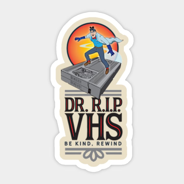 Dr. RIP Rides Again Sticker by Dr. RIP VHS